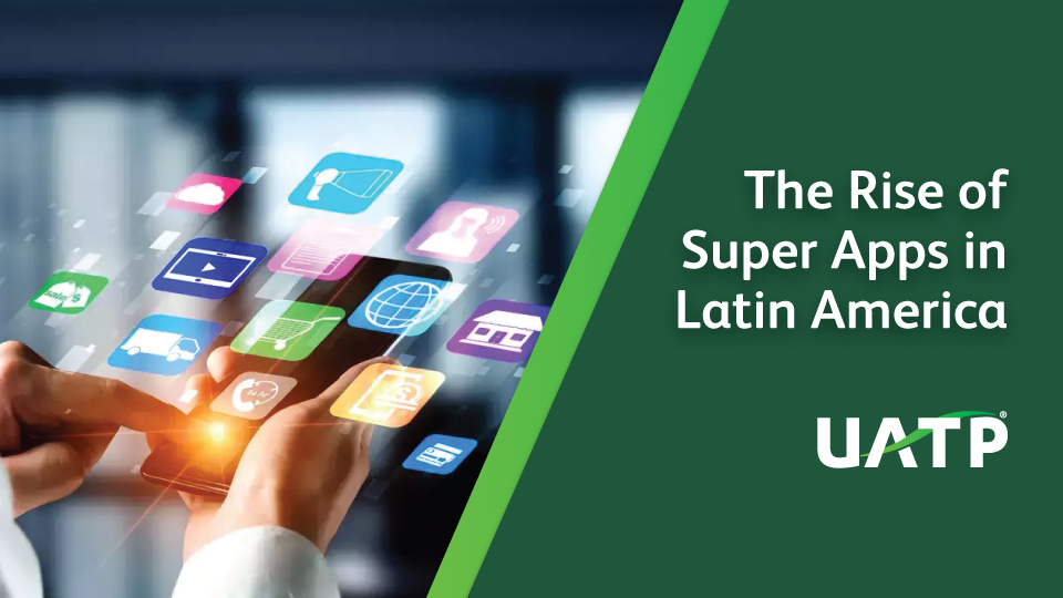 The Rise of Super Apps in Latin America